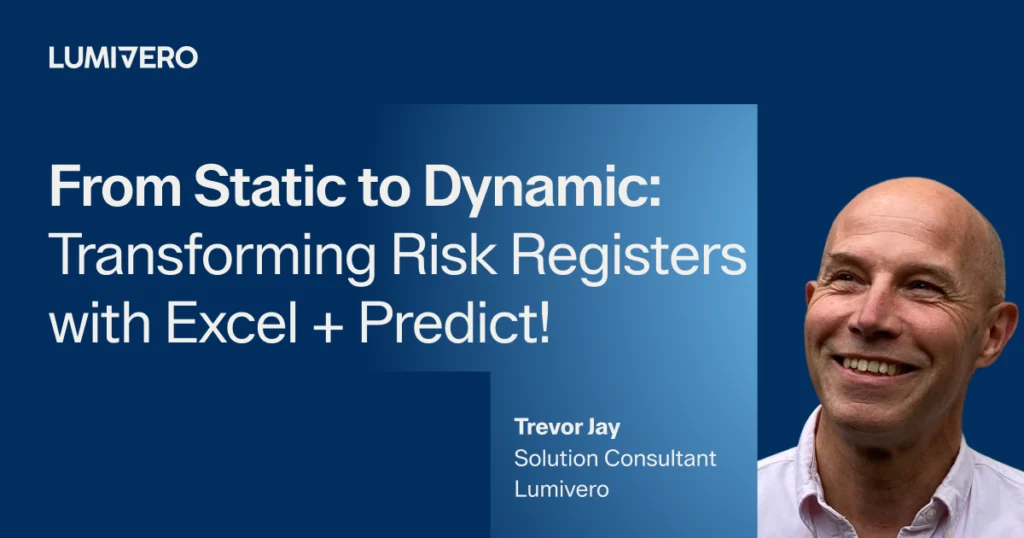 From Static to Dynamic: Transforming Risk Registers with Excel + Predict!